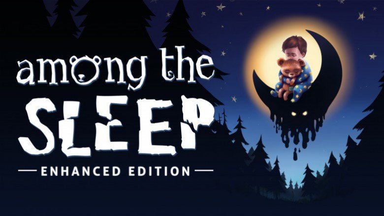 Among the Sleep – Enhanced Edition ÇOK YAKINDA(!)