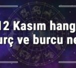 12 Kasım hangi burç ve burcu ne? 12 Kasım tarihde bugün, doğan Türk ile yabancı ünlüler, yükseleni ve özellikleri