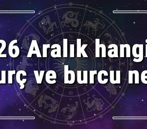 26 Aralık hangi burç ve burcu ne? 26 Aralık tarihde bugün, doğan Türk ile yabancı ünlüler, yükseleni ve özellikleri