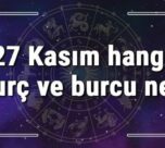 27 Kasım hangi burç ve burcu ne? 27 Kasım tarihde bugün, doğan Türk ile yabancı ünlüler, yükseleni ve özellikleri