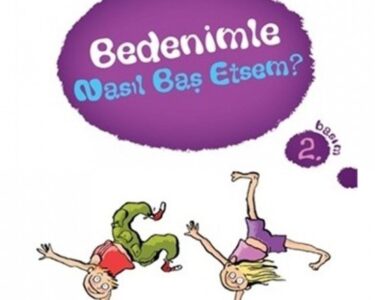 Bedenimle Nasıl Baş Etsem?