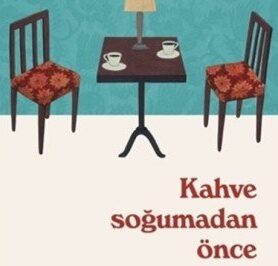 Kahve Soğumadan Önce
