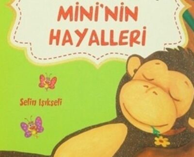 Maymun Mini’nin Hayalleri / Mırnav’ın Yeni Arkadaşı (İki Kitap Birarada)