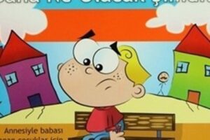 Mutlu Büyüyorum – Bana Ne Olacak Şimdi?