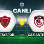 Canlı: Hatayspor – Gaziantep FK maçı