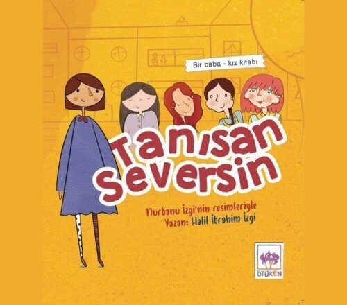 Bir babakız kitabı: Tanısan Seversin