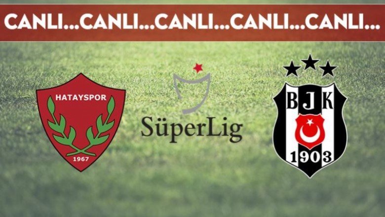 CANLI ANLATIM | Hatayspor – Beşiktaş (16.00)
