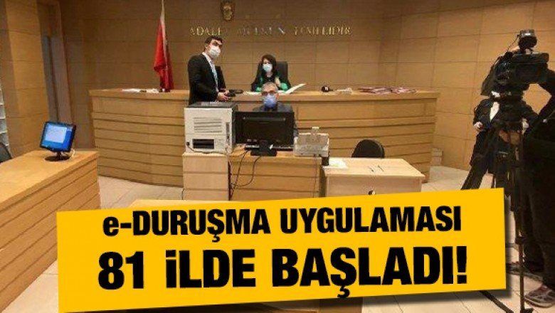 'e-Duruşma' uygulaması 81 ilde başladı