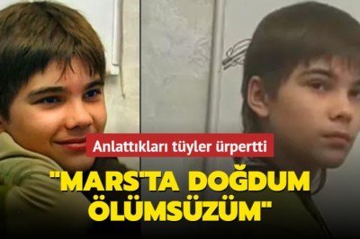 Gizemli çocuğun anlattıkları tüyler ürpertti: Mars’ta doğdum, ölümsüzüm – Aksam