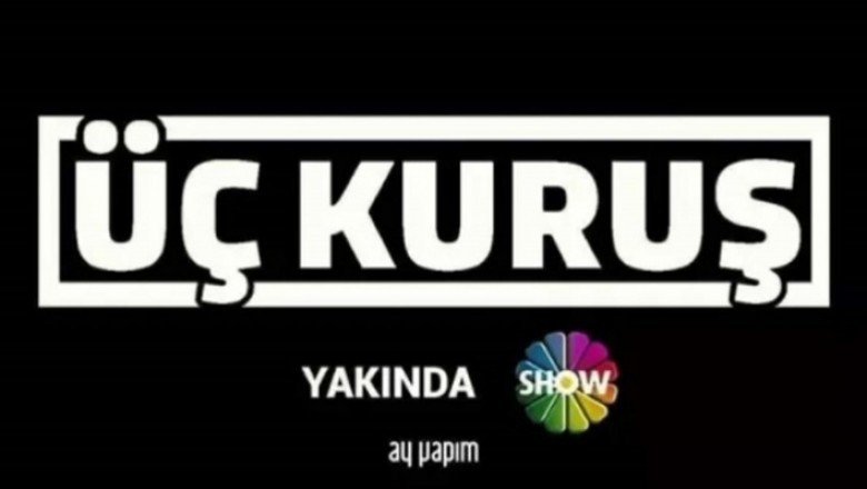 Üç Kuruş Dizisi Oyuncuları Kim Kimdir?