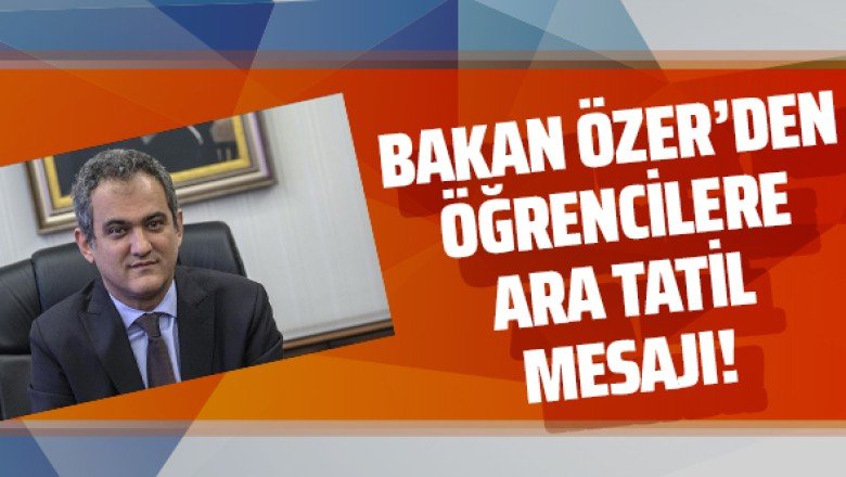 Mahmut Özer’den öğrencilere ara tatil mesajı